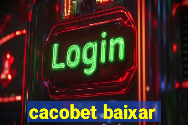 cacobet baixar